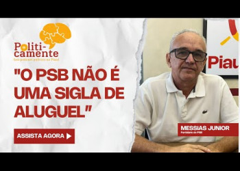 PSB EM REVITALIZAÇÃO: Messias Júnior, críticas e o futuro do partido | Politicamente