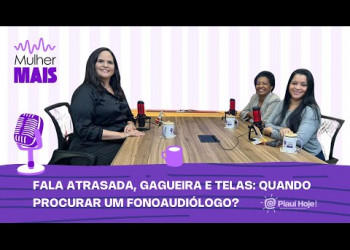 Fala atrasada, gagueira e telas: quando procurar um fonoaudiólogo? | Mulher Mais Podcast