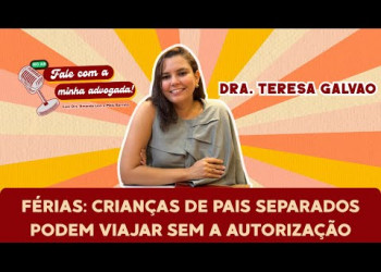 Especialista explica como evitar problemas jurídicos nas férias em viagens com crianças