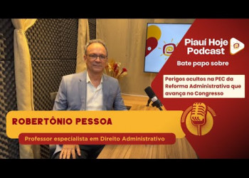 Especialista revela os riscos ocultos da reforma administrativa que avança no Congresso