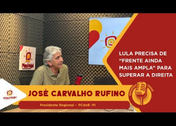 MOBILIZAÇÃO- PCdoB diz que Lula precisa de frente ainda mais ampla para superar direita conservadora